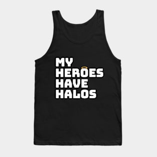 My Heroes have Halos Tank Top